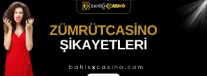 Zümrüt Casino Şikayetleri Neler