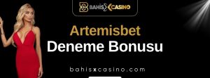 Artemisbet Deneme Bonusu
