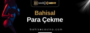 Bahisal Para Çekme