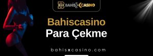 Bahiscasino Para Çekme