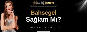 Bahsegel Sağlam mı