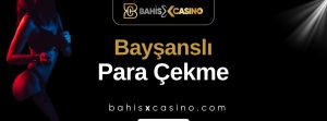 Baysansli Para Çekme