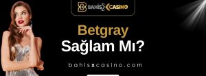Betgray Sağlam mı