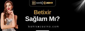 Betixir Sağlam mı