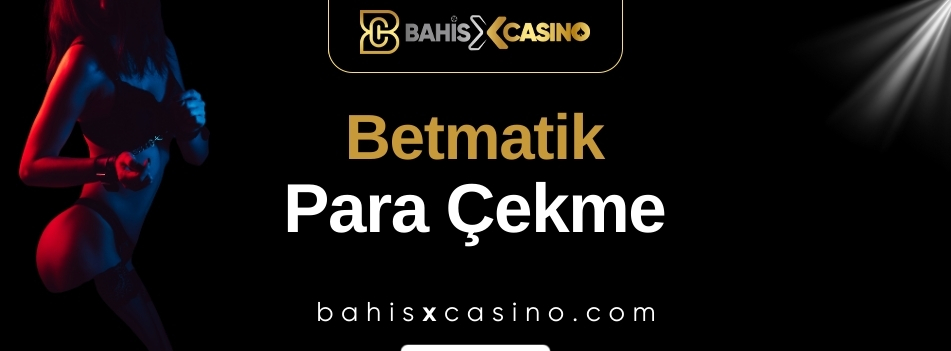Betmatik Para Çekme