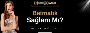 Betmatik Sağlam mı