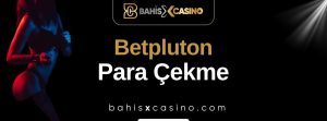 Betpluton Para Çekme
