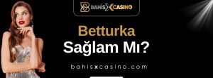 Betturka Sağlam mı