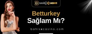 Betturkey Sağlam mı