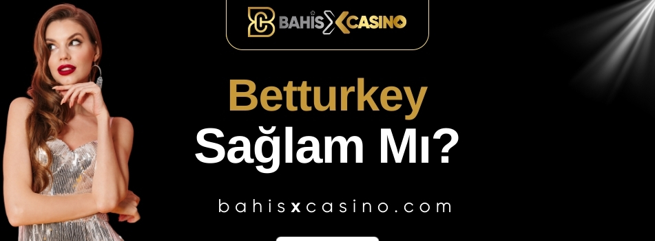 Betturkey Sağlam mı