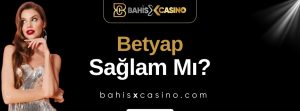Betyap Sağlam Mı