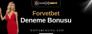 Forvetbet Deneme Bonusu
