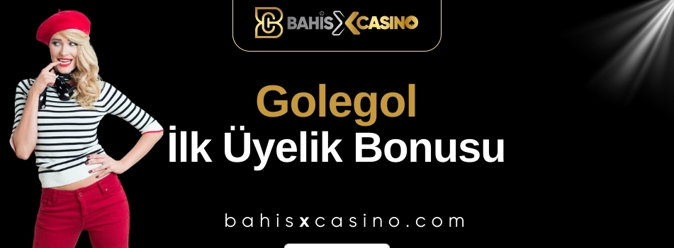 Golegol İlk Üyelik Bonusu