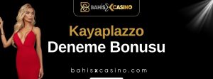 Kayaplazzo Deneme Bonusu