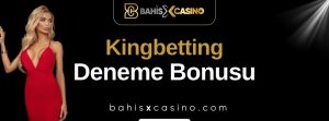Kingbetting Deneme Bonusu