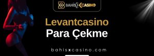Levantcasino Para Çekme