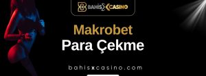 Makrobet Para Çekme