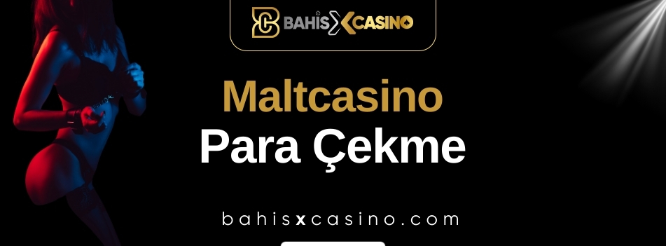 Maltcasino Para Çekme