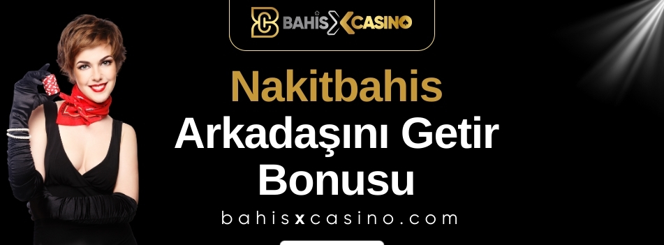 Nakitbahis Arkadaşını Getir Bonusu