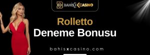 Rolletto Deneme Bonusu