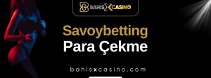 Savoybetting Para Çekme