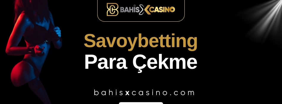Savoybetting Para Çekme