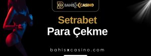 Setrabet Para Çekme