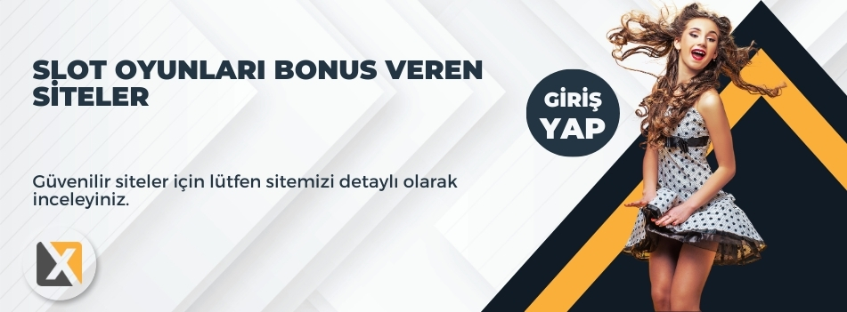 Slot Oyunları Bonus Veren Siteler