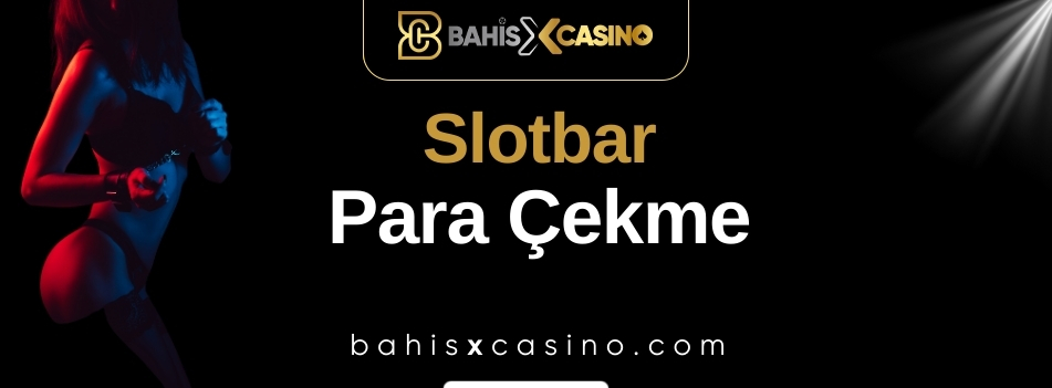 Slotbar Para Çekme