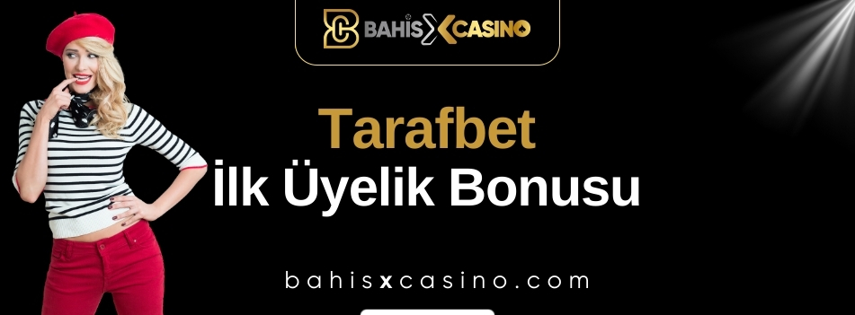 Tarafbet İlk Üyelik Bonusu