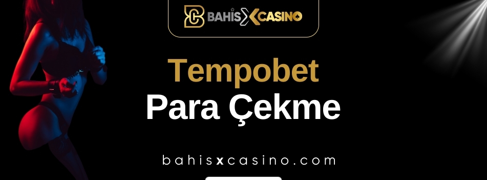 Tempobet Para Çekme