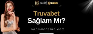 Truvabet Sağlam mı