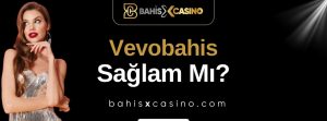 Vevobahis Sağlam mı