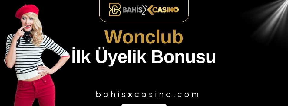 Wonclub İlk Üyelik Bonusu