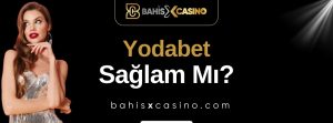 Yodabet Sağlam mı