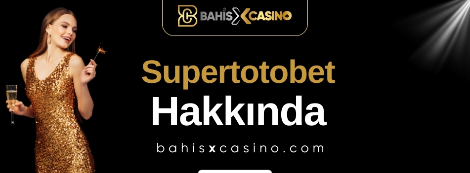 Supertotobet Hakkında
