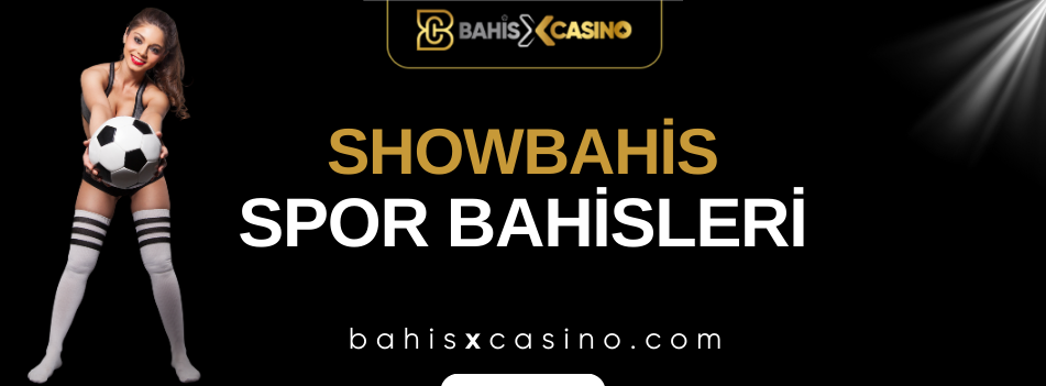 Showbahis Spor Bahisleri